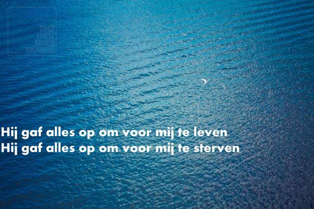 Hij-gaf-alles-op-om-voor-mij-te-leven-en-te-sterven